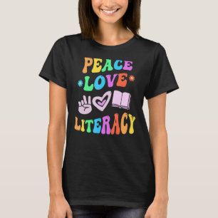 PEACE LOVE LITERACY Retro Reading Teacher Groovy B T-Shirt