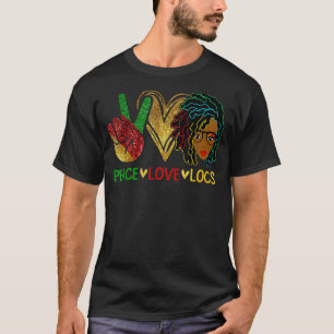 Peace Love Loc'd Hair Black Women Melanin Afro  BH T-Shirt