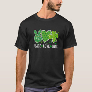 Peace Love Luck Funny Peace Heart Shamrock St Patr T-Shirt