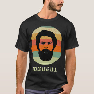 Peace Love Lula 2022 President Of Brazil Retro    T-Shirt
