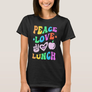 PEACE LOVE LUNCH LADY Retro Cafeteria Groovy Back  T-Shirt