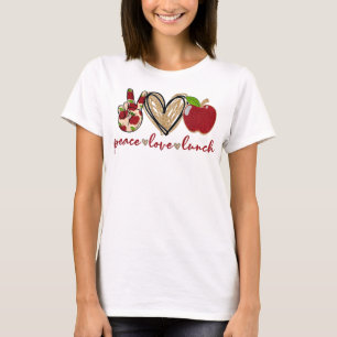 Peace Love Lunch Womens Funny Lunch Lady Gifts T-Shirt