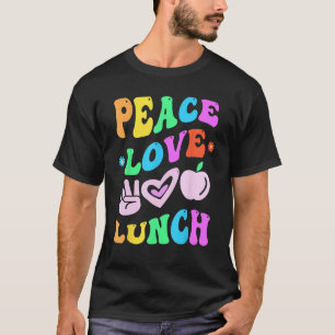 Peace Love Lunch Womens Lunch Lady Cafeteria Crew T-Shirt