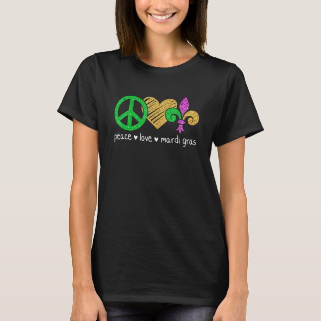 Peace Love Mardi Gras Funny Mardi Gras Party Women T-Shirt (Front)