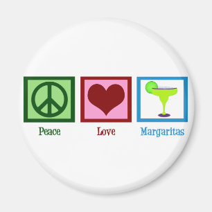 Peace Love Margaritas Magnet