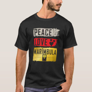 Peace Love Marímbula Musical Instrument Marímbula  T-Shirt