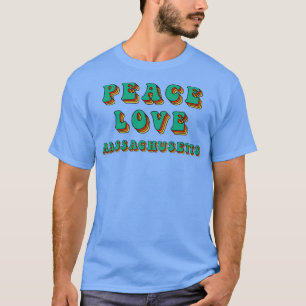Peace Love Massachusetts  T-Shirt