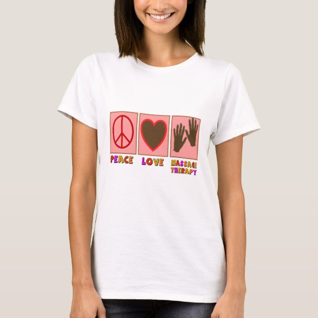 Peace, Love, Massage Therapy T-Shirt (Front)