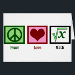 Peace Love Math Card<br><div class="desc">What is the square root of x? I am great at solving math problems. I'm kind of a math geek.</div>