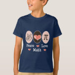 Peace Love Math Kids T-shirt<br><div class="desc">A peace symbol,  heart and pi symbol on Peace Love Math t-shirts,  tees,  apparel and more math lover merchandise make a cute and hip gift for a math teacher,  professor,  mathlete or mathematician on Pi Day or Teacher's Appreciation week. Studios,  LLC.</div>