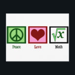 Peace Love Math Postcard<br><div class="desc">What is the square root of x? I am great at solving math problems. I'm kind of a math geek.</div>