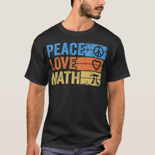 Peace Love Math Vintage Math Nerd Retro Funny tina T-Shirt