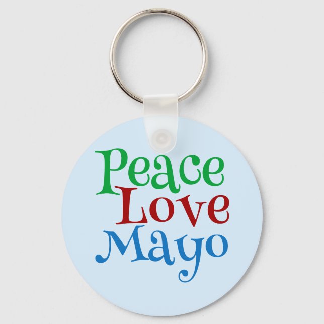 Peace Love Mayonnaise Funny Mayo Key Ring (Front)