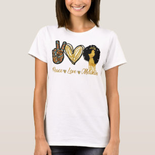 Peace Love Melanin Black Woman Girl Afro Queen Bla T-Shirt