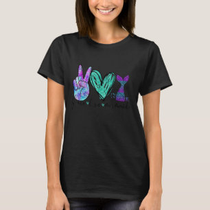 Peace Love Mermaids Mermaid Tail Summer Vacation B T-Shirt