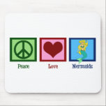Peace Love Mermaids Mouse Pad<br><div class="desc">A peace sign,  heart,  and a pretty mermaid.</div>