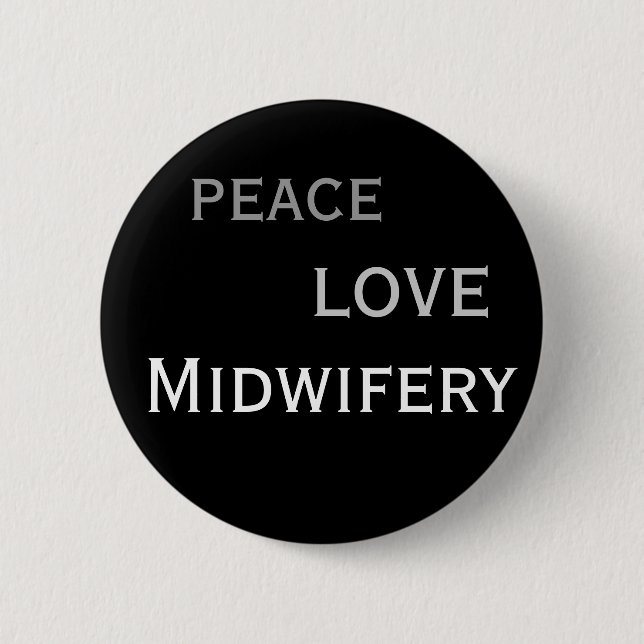 peace. love. midwifery 6 cm round badge (Front)