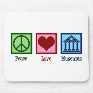 Peace Love Museums Mouse Pad