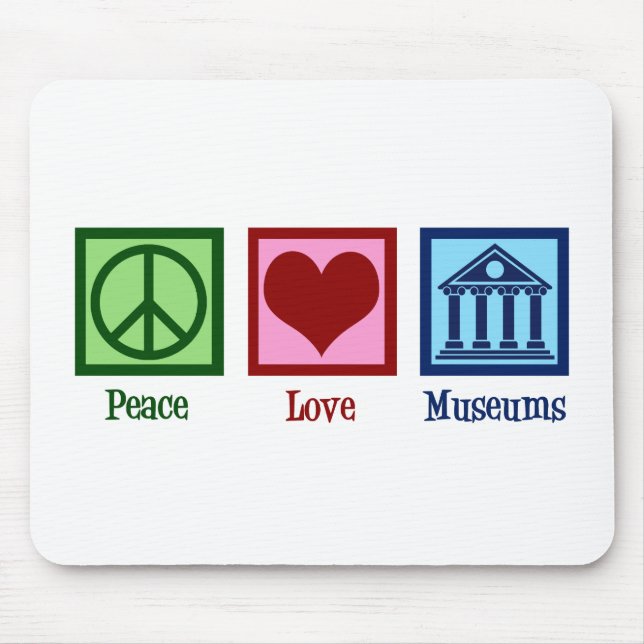 Peace Love Museums Mouse Pad (Front)