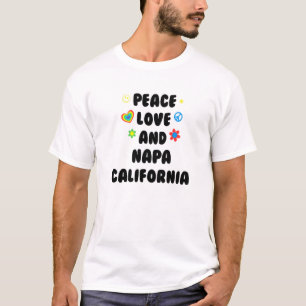 Peace Love Napa California Patriotic Ca Patriotism T-Shirt