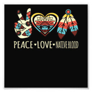 Peace Love Native Blood American Day Pride Support Photo Print