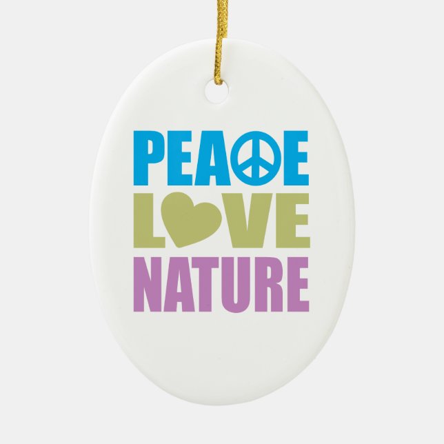 Peace Love Nature Ceramic Ornament (Front)