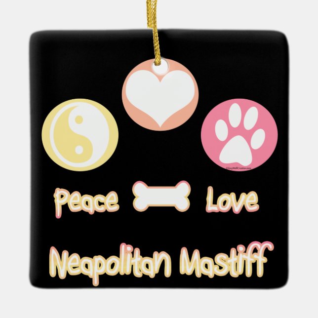 Peace Love Neapolitan Mastiff Ceramic Ornament (Front)
