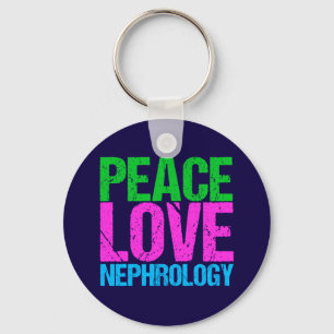 Peace Love Nephrology Key Ring