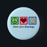 Peace Love Neurology - Neurologist 6 Cm Round Badge<br><div class="desc">Peace Love Neurology Christmas gift for a neurologist who specialises in brain disorders and neuroscience. A cool neurosurgeon or neurology nurse present.</div>