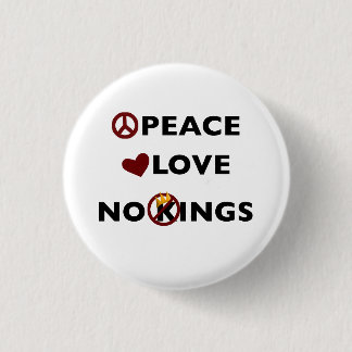 Peace Love No Kings Symbols Inspirational 3 Cm Round Badge