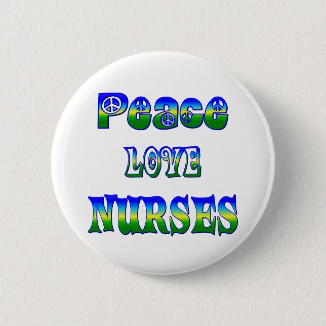 Peace Love Nurses 6 Cm Round Badge (Front)