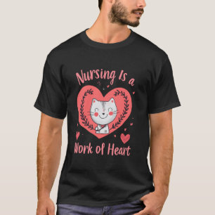 Peace Love Nursing Is A Work Of Heart, Cute Cat Fo T-Shirt