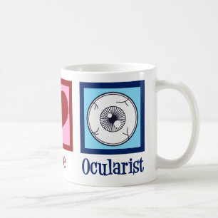 Peace Love Ocularist Ocular Prosthetics Coffee Mug