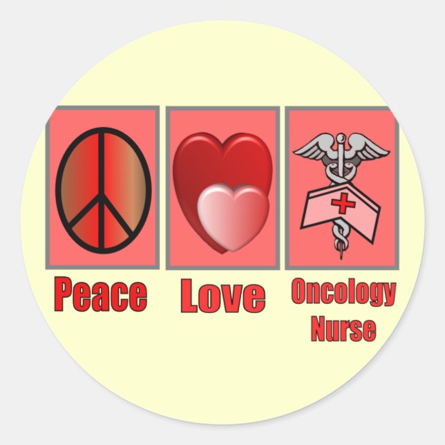 Peace Love ONCOLOGY Nurse Classic Round Sticker (Front)