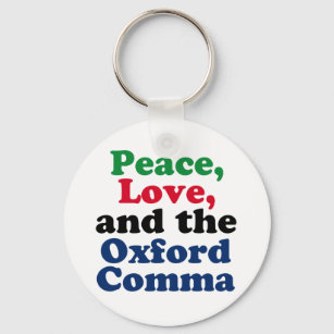 Peace Love Oxford Comma English Grammar Humour Key Ring