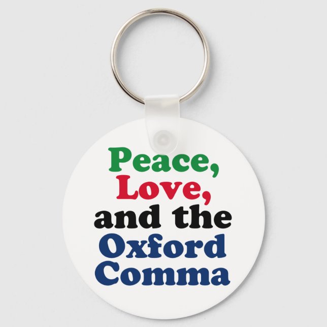 Peace Love Oxford Comma English Grammar Humour Key Ring (Front)