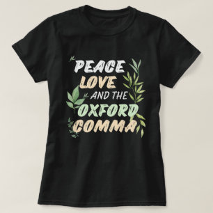Peace Love Oxford Comma English Grammar Humour T-Shirt