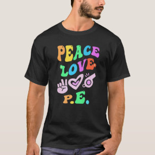PEACE LOVE P E Retro STEM Teacher Groovy Back To S T-Shirt