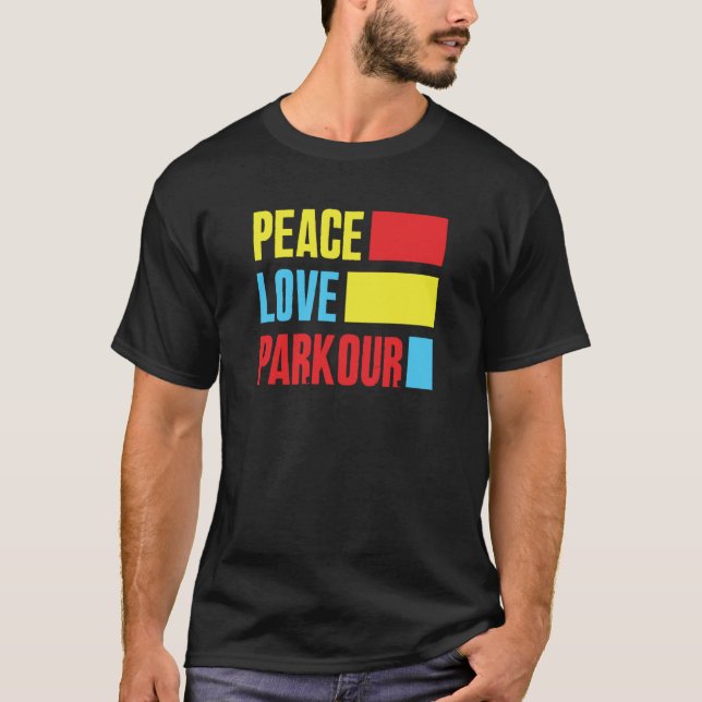 Peace Love Parkour Parkour T-Shirt (Front)