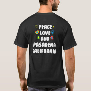 Peace Love Pasadena California Patriotic Ca Patrio T-Shirt