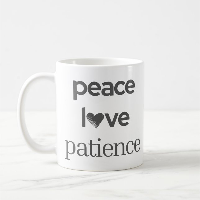 Peace Love Patience - Calm Modern Motivational Tea Coffee Mug (Left)