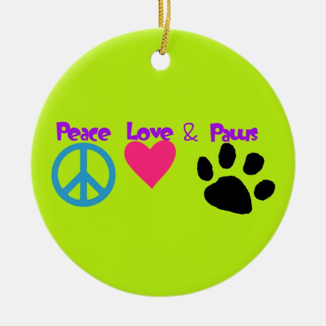 Peace Love & Paws Ceramic Ornament (Front)
