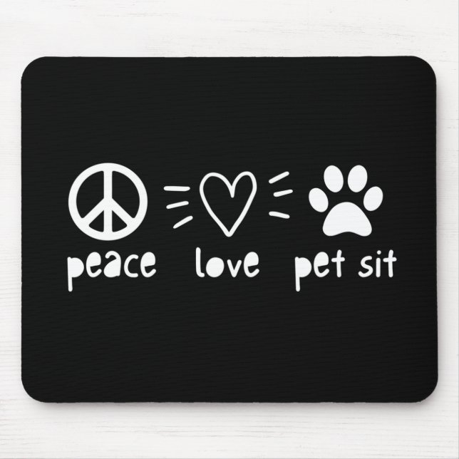 Peace Love Pet Sit Mouse Pad (Front)