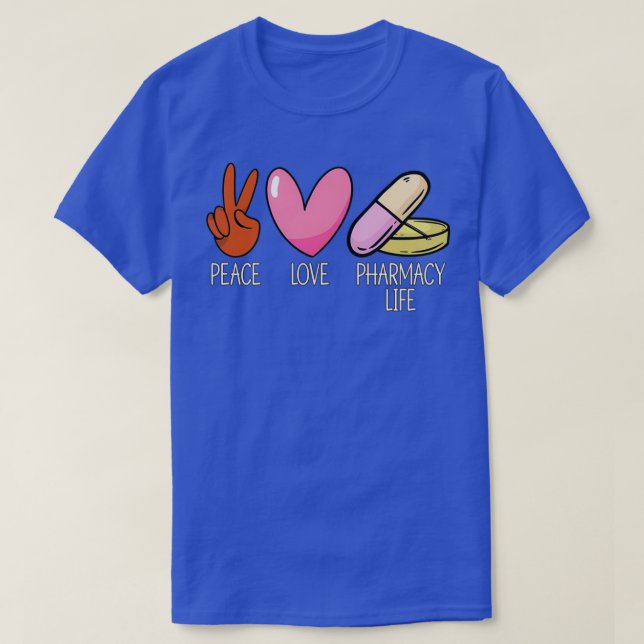 Peace Love Pharmacy Life Tech Medicine Pharmacist T-Shirt (Design Front)