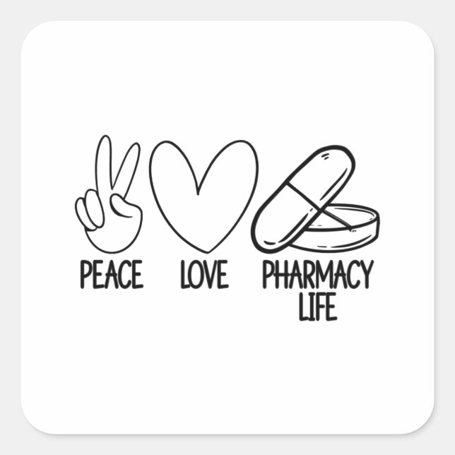 Peace Love Pharmacy Life Tech Pharmacist Medicine Square Sticker (Front)