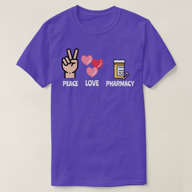 Peace Love Pharmacy School Student Pharmacist 1 T-Shirt (Design Front)