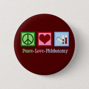 Peace Love Phlebotomy 6 Cm Round Badge