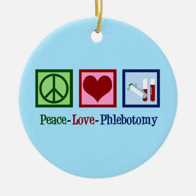 Peace Love Phlebotomy Ceramic Ornament (Front)