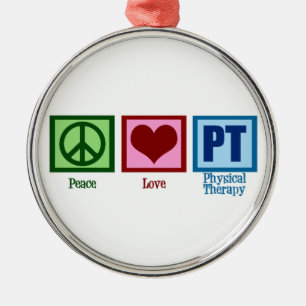Peace Love Physical Therapist Metal Ornament