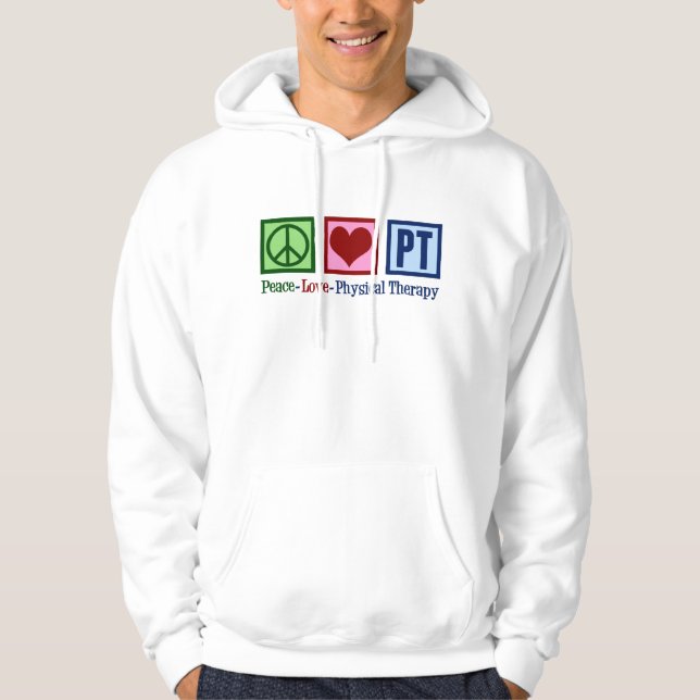 Peace Love Physical Therapy Cool PT Hoodie (Front)
